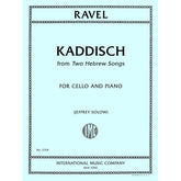 Ravel, Maurice - Kaddisch from Two Hebrew Songs for Cello and Piano - Edited by Solow - International Music Co.