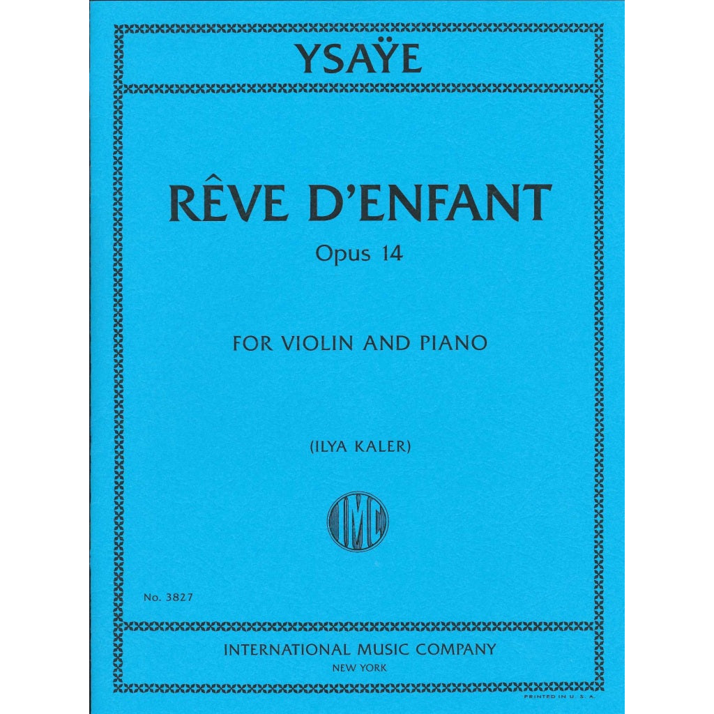 Ysaye, Eugene - Reve D'Enfant Opus 14 - Violin and Piano - Edited by Kaler - International Music Co.