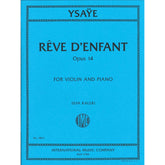 Ysaye, Eugene - Reve D'Enfant Opus 14 - Violin and Piano - Edited by Kaler - International Music Co.
