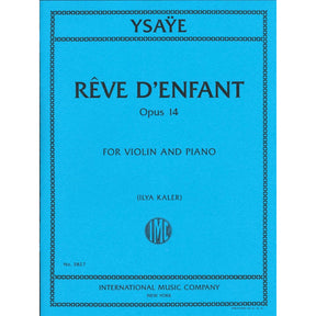 Ysaye, Eugene - Reve D'Enfant Opus 14 - Violin and Piano - Edited by Kaler - International Music Co.