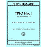 Mendelssohn, Felix - Trio No.1 in D minor, Opus 49 - Violin, Cello, and Piano - Edited by DeForest/Morganstern - International Music Co.