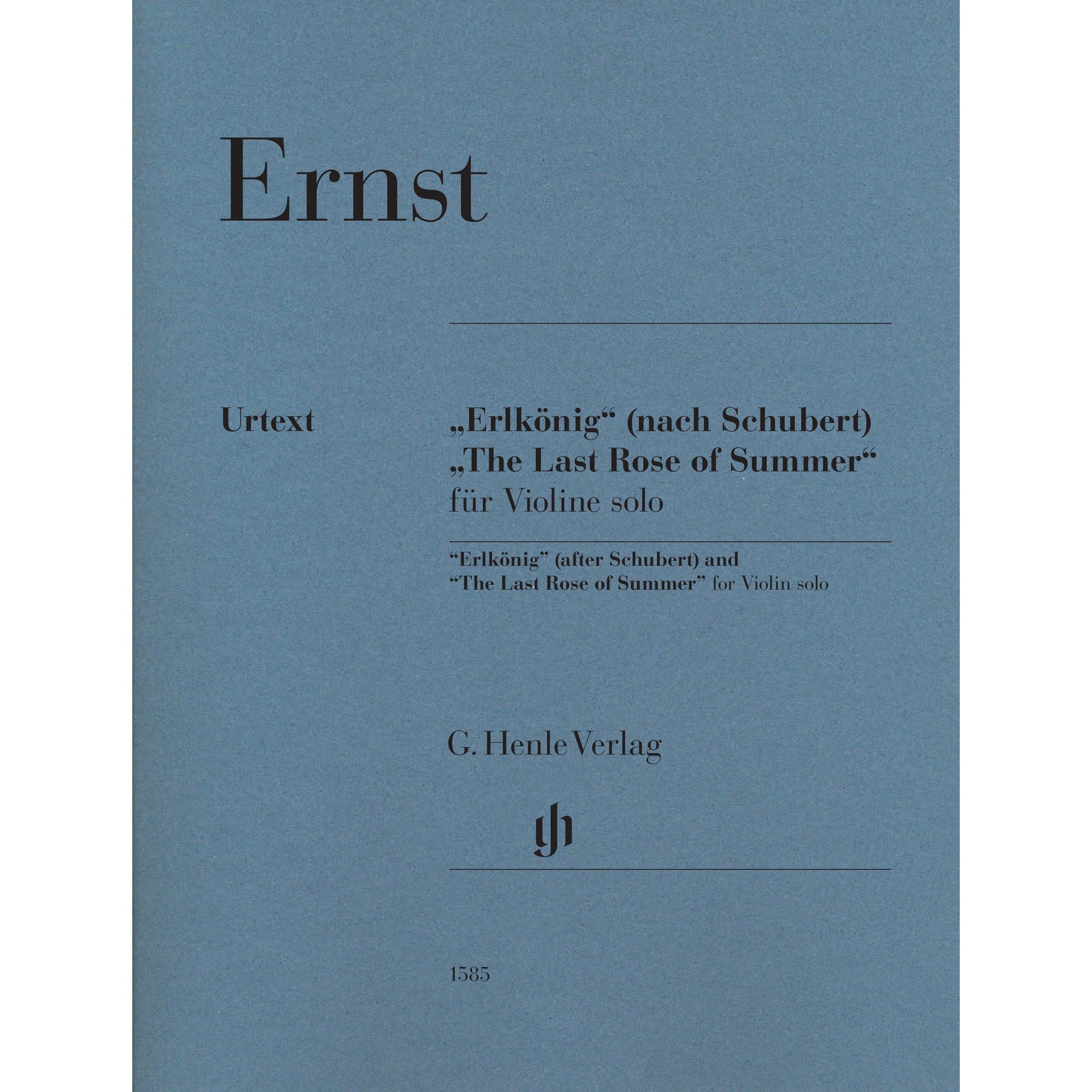 Ernst, Wilhelm Heinrich - "Erlkönig" (after Schubert) and "The Last Rose of Summer" for Violin solo - Edited by Turban - G. Henle Verlag