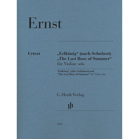 Ernst, Wilhelm Heinrich - "Erlkönig" (after Schubert) and "The Last Rose of Summer" for Violin solo - Edited by Turban - G. Henle Verlag