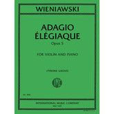 Wieniawski, Henri - Adagio Elegiaque Opus 5 - Violin and Piano - Edited by Greive - International Music Co.