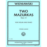 Wieniawski, Henri - Two Mazurkas Opus 12 - Violin and Piano - Edited by Greive - International Music Co.