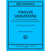 Beethoven, van Ludwig - Twelve Variations on "Ein Madchen oder Weibchen" from Mozart's The Magic Flute, Opus 66 - Cello and Piano - Edited by Morganstern - International Music Co.
