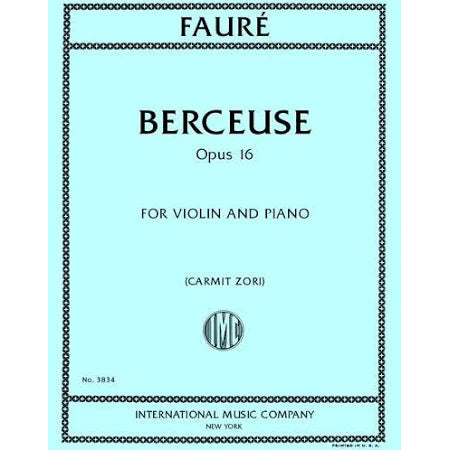 Faure, Gabriel - Berceuse, Op. 16 - Cello and Piano - Edited by Morganstern - International Music Co.