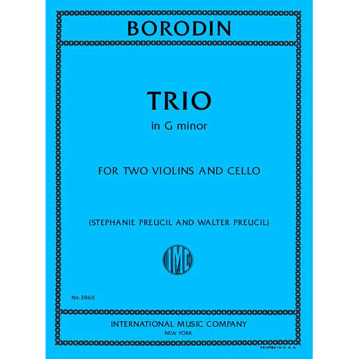 Borodin, Alexander - Trio in G minor - Two Violin and Cello - Edited by Preucil/ Preucil - International Music Co.