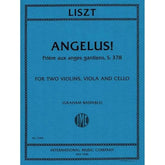 Liszt, Franz - Angelus! - Two Violins, Viola, and Cello - Edited by Bastable - International Music Co.