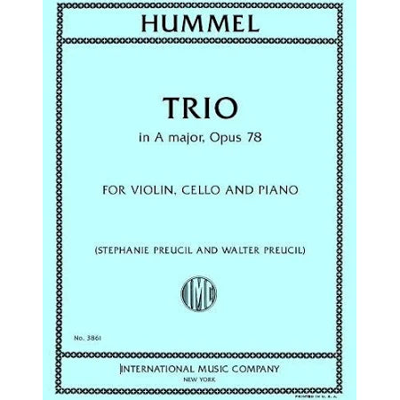 Hummel, Johann - Trio in A major, Opus 78 - Violin, Cello, and Piano - Edited by Preucil/Preucil - International Music Co.