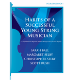 Ball/Selby/Rush/Moon - Habits of a Successful Young String Musician Book 1 - Double Bass - GIA Publications