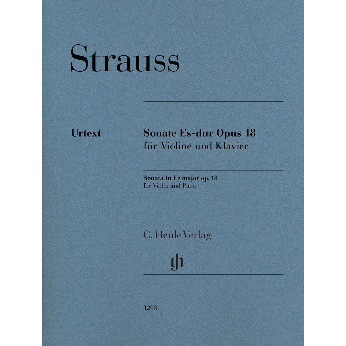 Strauss, Richard - Violin Sonata in Eb Major, Op. 18 - Violin and Piano - edited by Ulrich Kramer - G. Henle Verlag