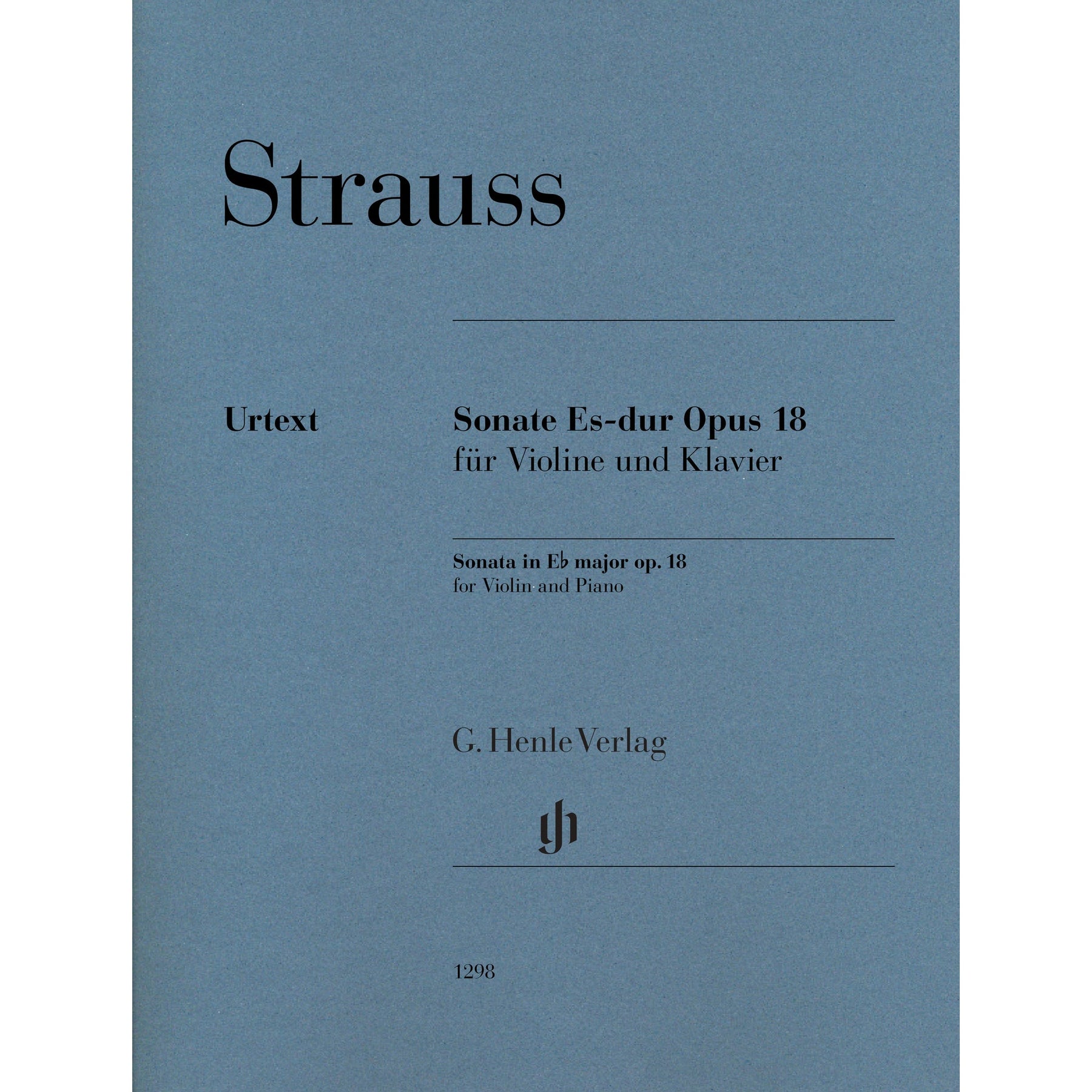 Strauss, Richard - Violin Sonata in Eb Major, Op. 18 - Violin and Piano - edited by Ulrich Kramer - G. Henle Verlag