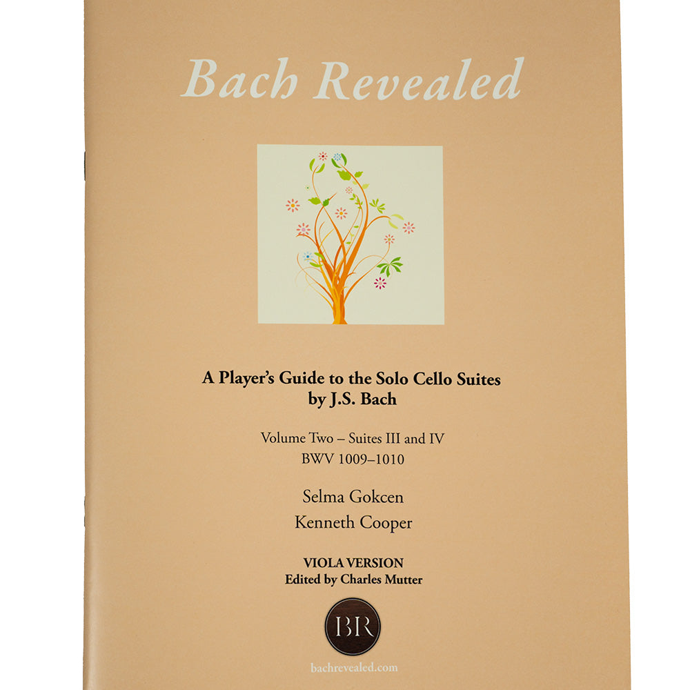 Bach Revealed: A Player’s Guide to the Solo Cello Suites Volume 2 for Viola