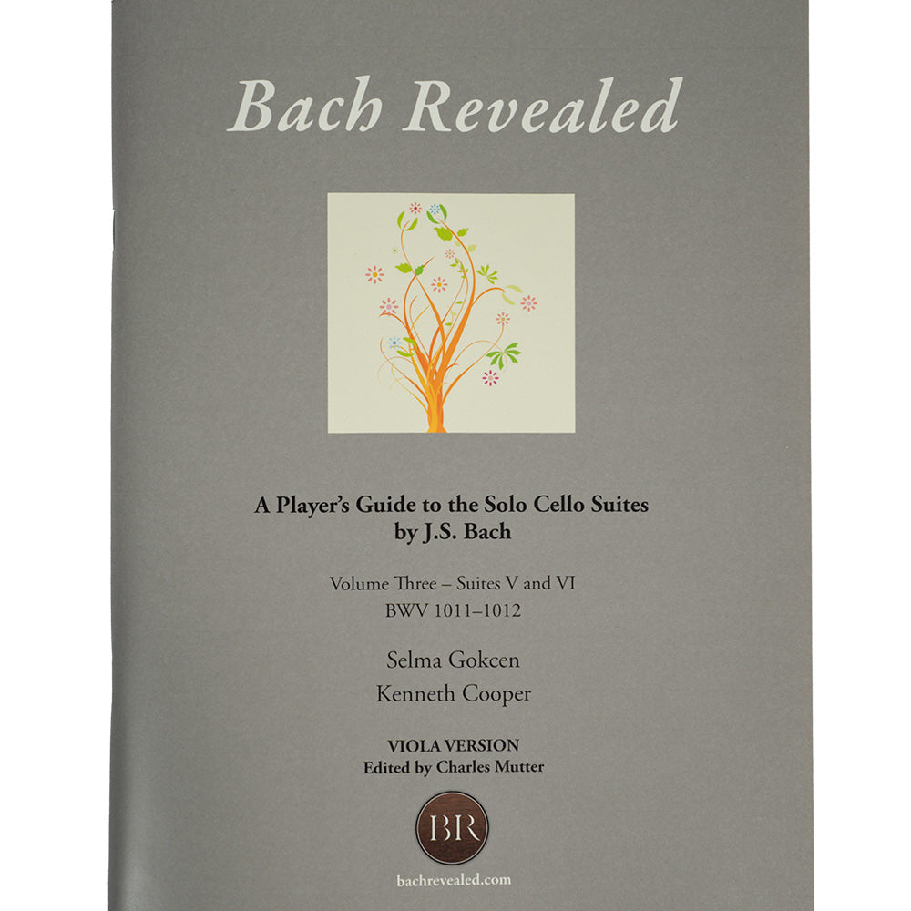 Bach Revealed: A Player’s Guide to the Solo Cello Suites Volume 3 for Viola