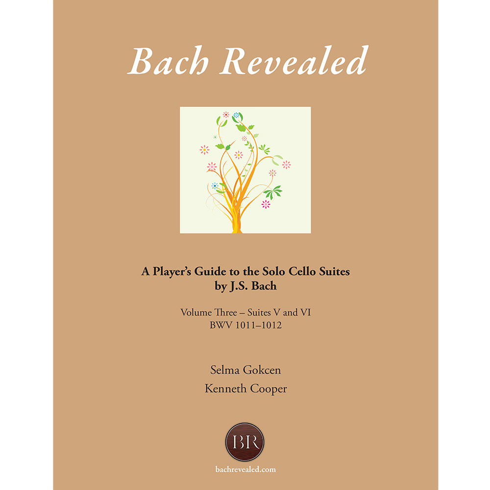 Bach Revealed: A Player’s Guide to the Solo Cello Suites Volume 3 for Cello