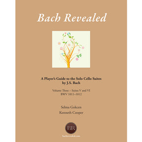 Bach Revealed: A Player’s Guide to the Solo Cello Suites Volume 3 for Cello