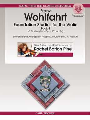 Franz Wohlfahrt - Foundation Studies for the Violin, Book 2 - Violin - edited by Rachel Barton Pine - Carl Fischer