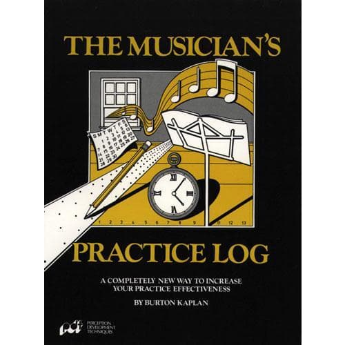 The Musician's Practice Log by Burton Kaplan