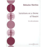 Martinů, Bohuslav - Variations on a Theme of Rossini, Op 290 - Cello and Piano - Boosey & Hawkes Edition