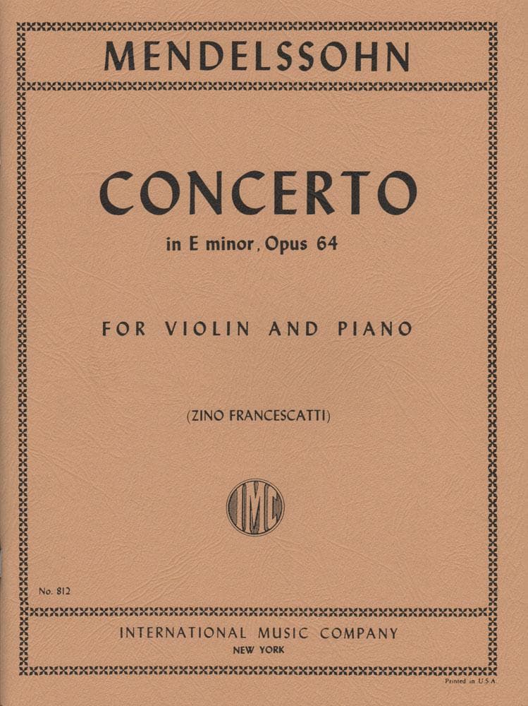 Mendelssohn, Felix - Concerto in e minor, Op 64 - Violin and Piano - edited by Zino Francescatti - International Music Co