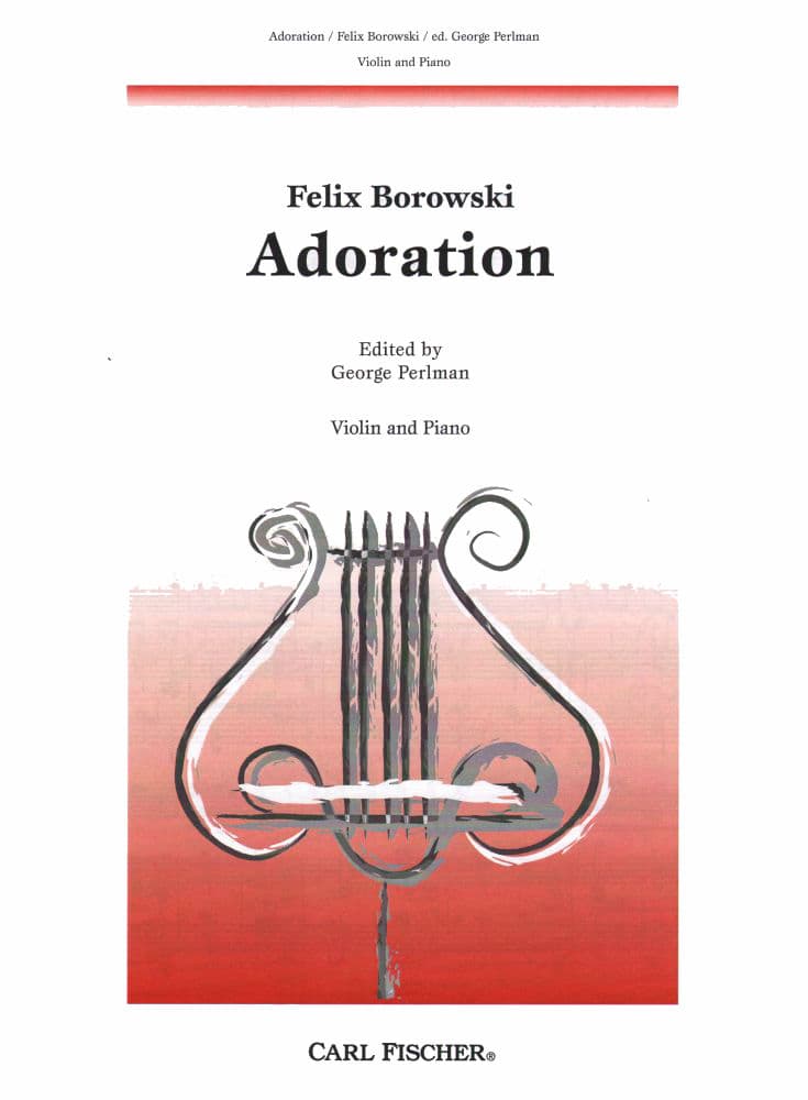 Borowski, Felix - Adoration for Violin and Piano - Edited by Perlman and Reeves - Fischer Edition