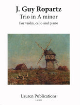 Ropartz, J Guy - Trio in a minor (1918) - Violin, Cello, and Piano - Lauren Publications