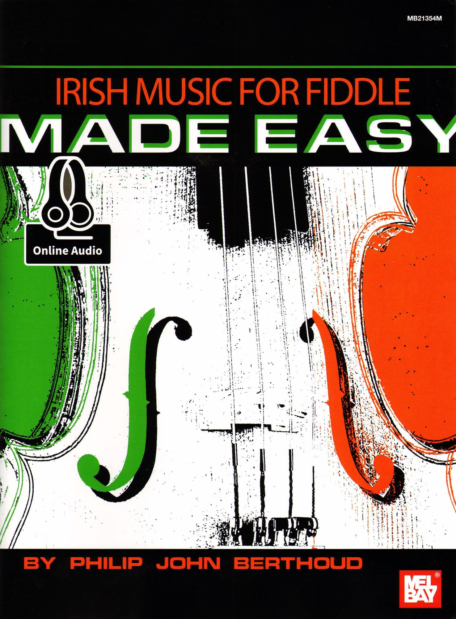 Berthoud, Philip John - Irish Music for Fiddle Made Easy - Violin solo - Book/Online Audio - Mel Bay Publications