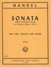 Handel, George Frideric - Sonata in g minor, Op 2, No 8, HWV 393  - Two Cellos and Piano - transcribed by H Beyer - International Edition