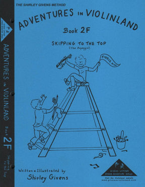 Givens, Shirley - Adventures in Violinland, Book 2F: "Skipping to the Top" - Arioso Press Publication