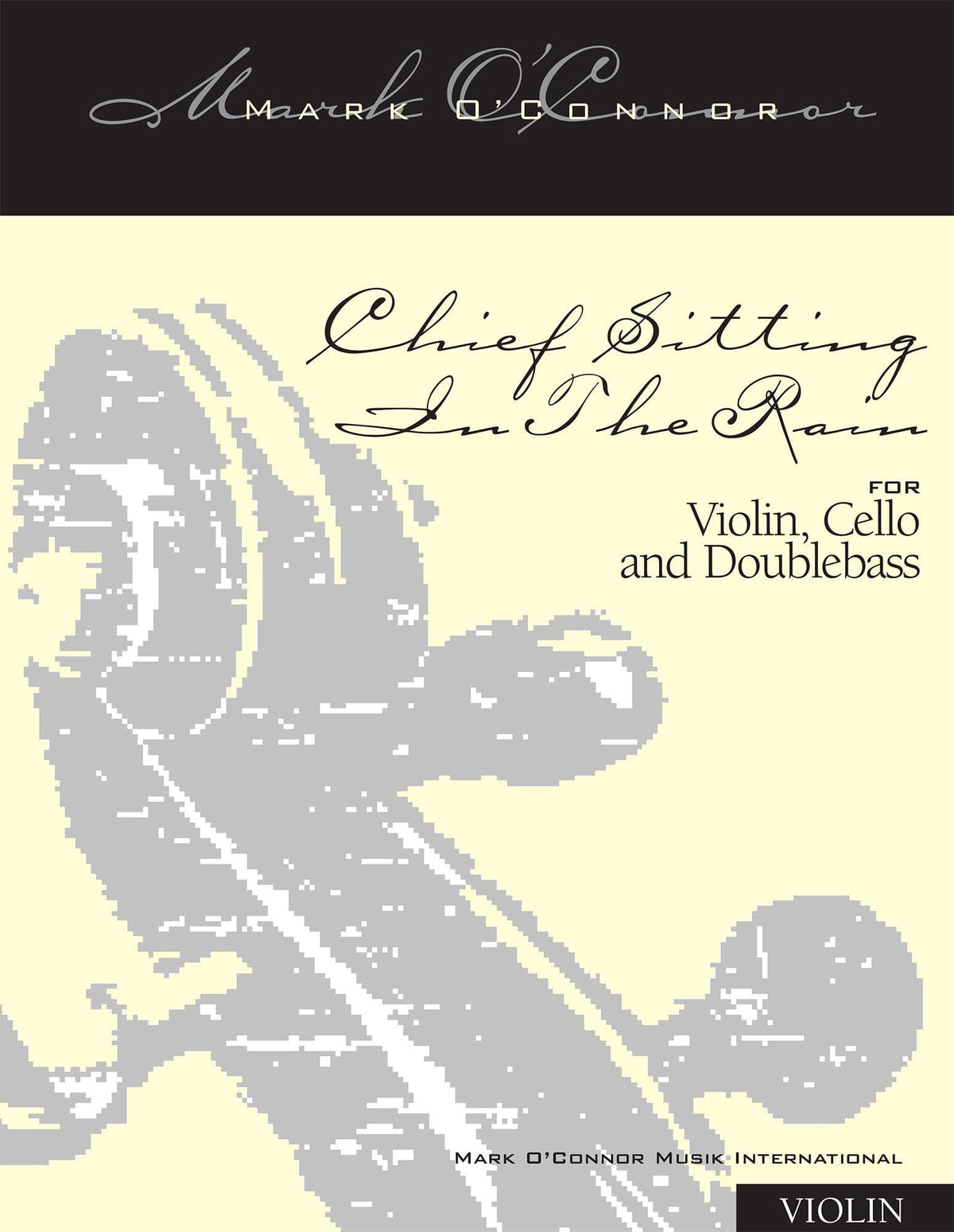 O'Connor, Mark - Chief Sitting In The Rain for Violin, Cello, and Bass - Violin - Digital Download