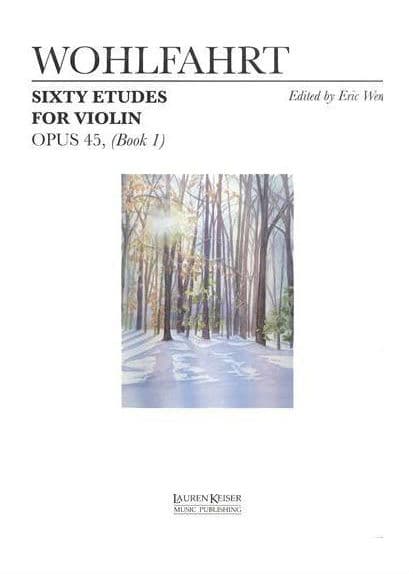 Franz Wohlfahrt - 60 Etudes for Violin, Op 45 Book 1 - Violin - Eric Wen - Lauren Keiser Publishing