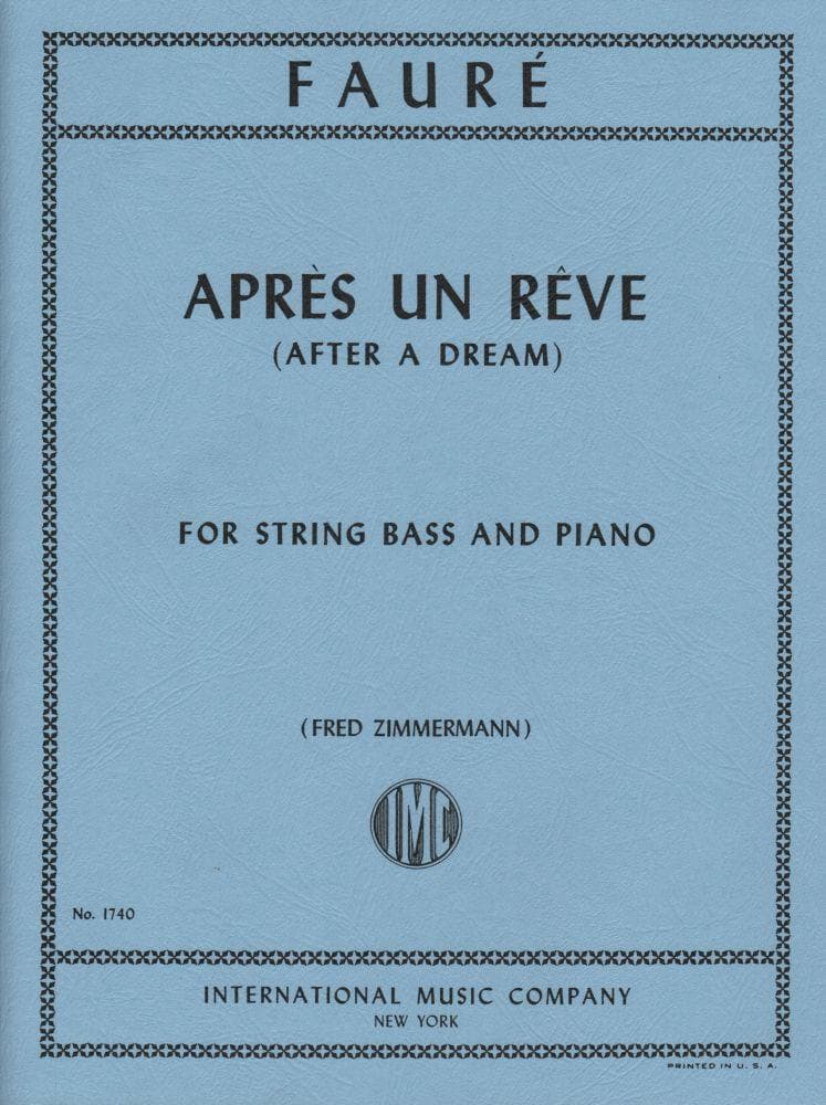Fauré, Gabriel - Aprés un Rêve ( After a Dream ), Op 7, No 1 - Bass and Piano - edited by Fred Zimmermann - International Edition
