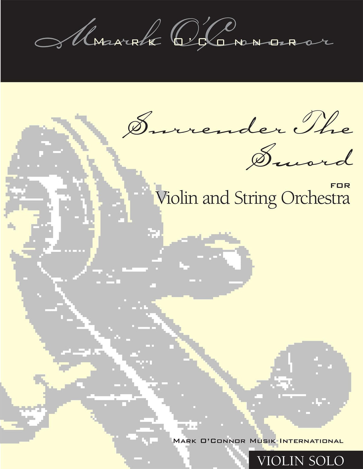 O'Connor, Mark - Surrender The Sword for Violin and String Orchestra - Violin Solo - Digital Download