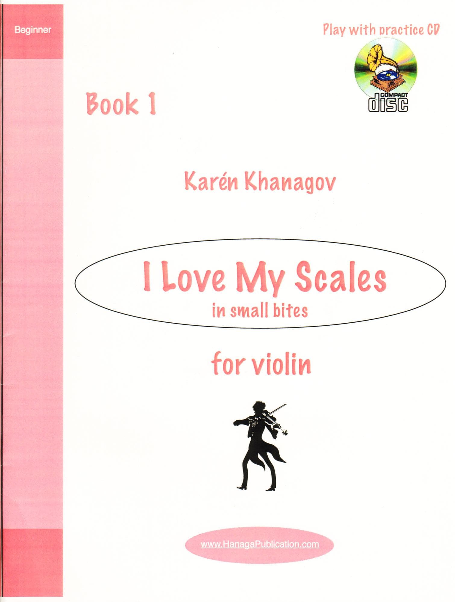 I Love My Scales in Small Bites - for Violin - by Karén Khanagov - Hanaga Publication