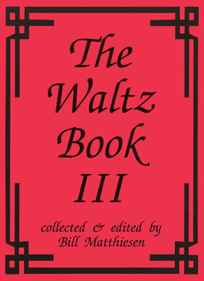 The Waltz Book for Violin - Volume 3 - Collected and Edited by Bill Matthiesen