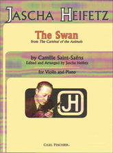 Saint-Saëns, Camille - The Swan (from "Carnival of the Animals") - Violin and Piano - arranged and edited by Jascha Heifetz - Carl Fischer Edition
