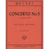 Mozart, WA - Concerto No 5 in A Major, K 219 - Violin and Piano - cadenzas by Joseph Joachim - edited by Ivan Galamian - International Music Co
