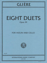 Glière, Reinhold - Eight Duets, Op 39 - Violin and Cello - International Edition