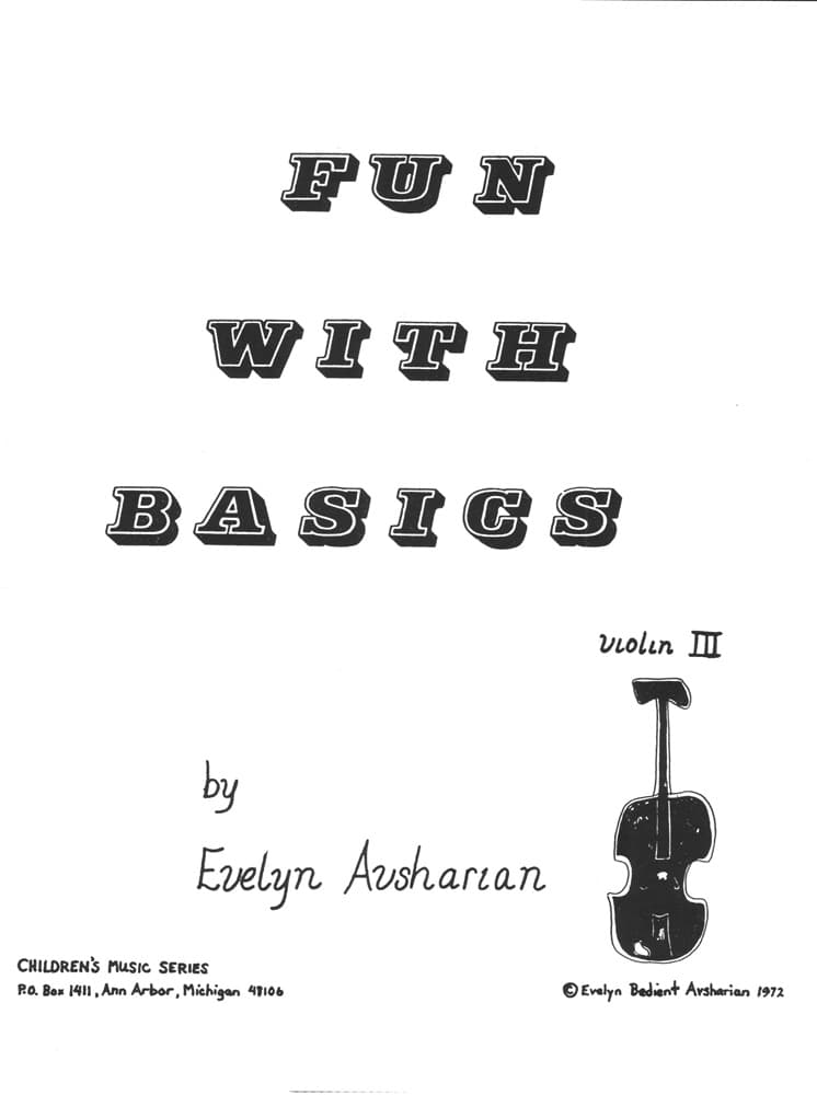 Fun With Basics III - Beginner Book for Violin by Evelyn AvSharian