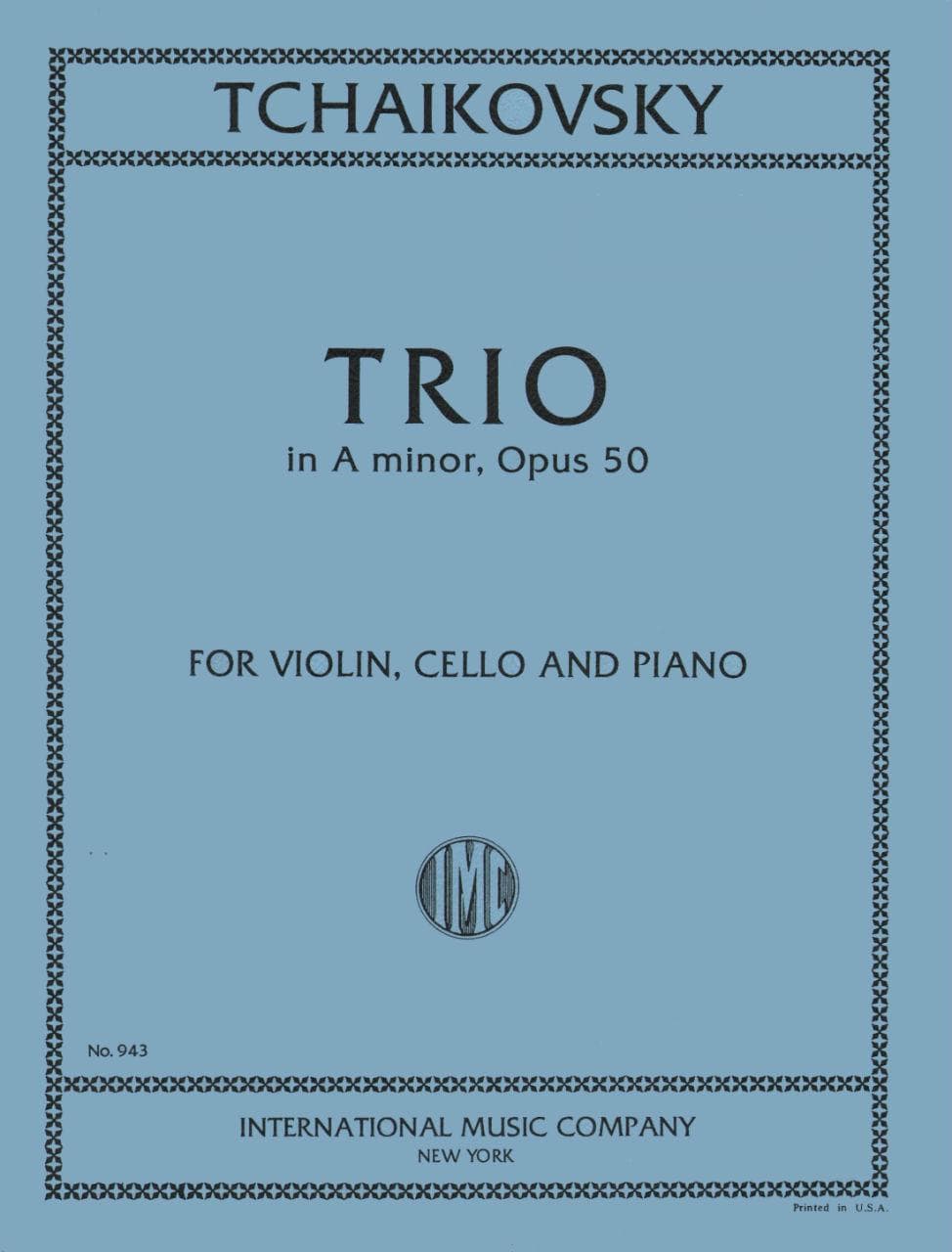 Tchaikovsky, Pyotr Ilyich - Piano Trio in a minor Op 50 For Violin, Cello and Piano Published by International Music Company
