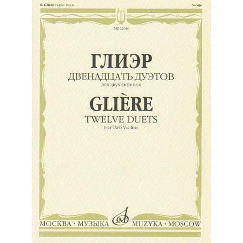 Glière, Reinhold - Twelve Duets, Op 49 - Two Violins - edited by E Gnesina and K Rodionov - Muzyka Moscow