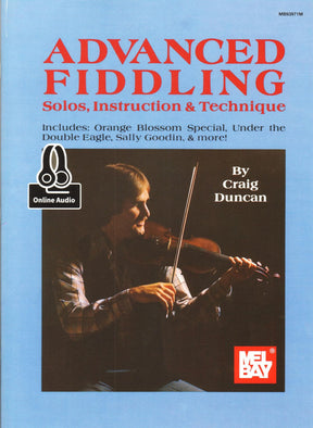 Duncan, Craig - Advanced Fiddling: Solos, Instruction & Technique - Violin - Book with Online Audio - Mel Bay Publications