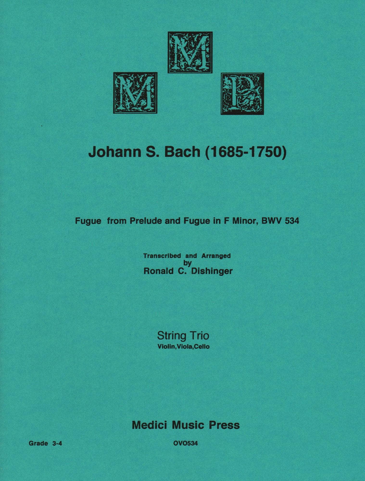 Bach, J.S. - Fugue from Prelude and Fugue (BWV 534) - for String Trio - arranged by Dishinger - Medici Music Press