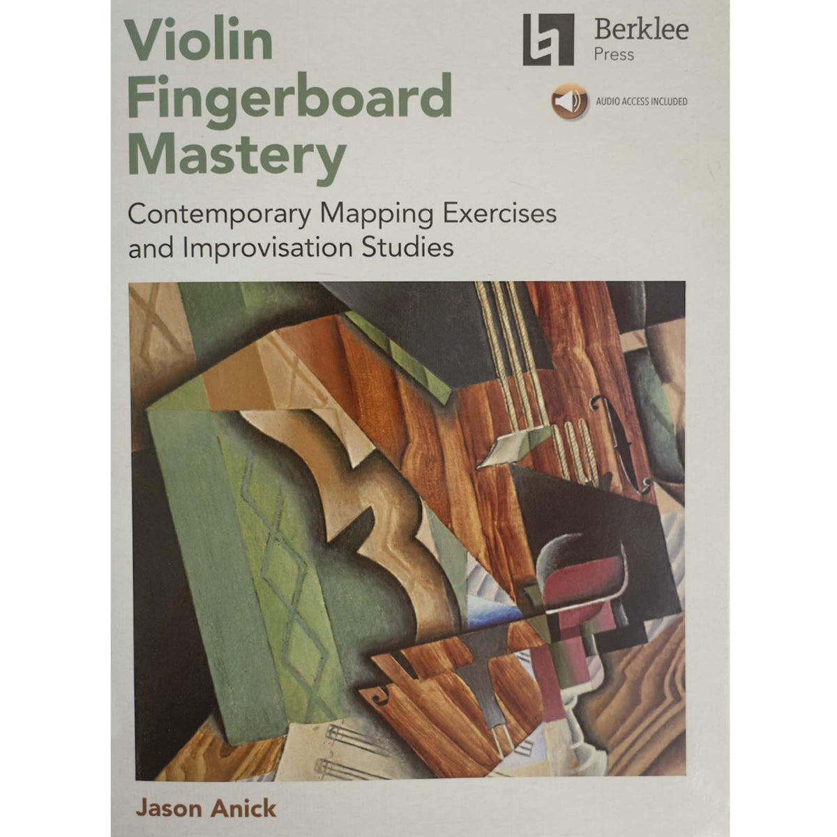 Violin Fingerboard Mastery: Contemporary Mapping Exercises And Improvisation Studies