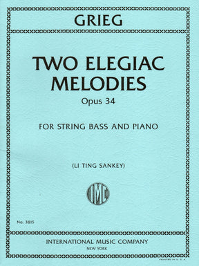 Grieg, Edvard - Two Elegiac Melodies, Op 34 - for Double Bass and Piano - Edited by Sankey - International Edition