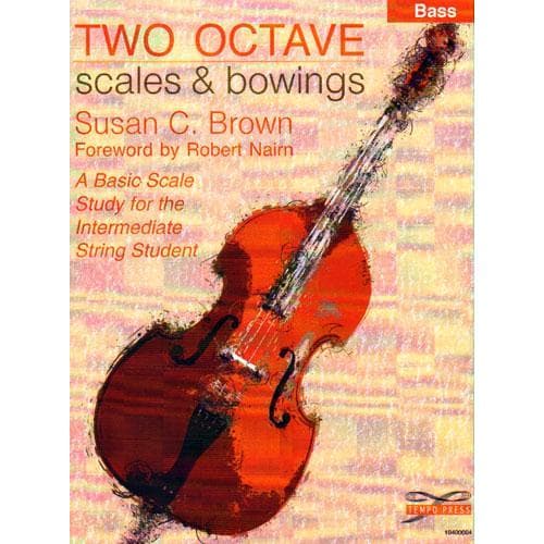 Brown, Susan - Two Octave Scales & Bowings - Bass - Tempo Press