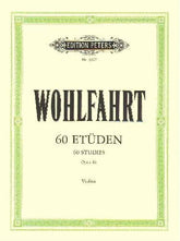 Franz Wohlfahrt - 60 Etudes for Violin, Op 45 (Complete) - Violin - H Sitt - Peters