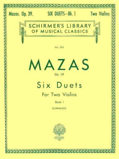 Mazas, Jacques Féréol - Six Duets, Op 39, Book 1 - Two Violins - edited by Henry Schradieck - G Schirmer Edition