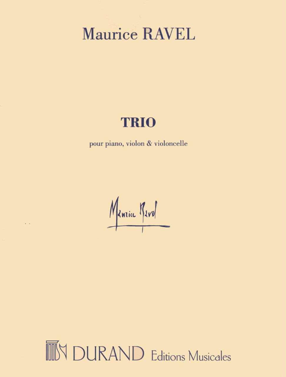Ravel, Maurice - Piano Trio (1914) For Violin Cello and Piano Published by Editions Durand
